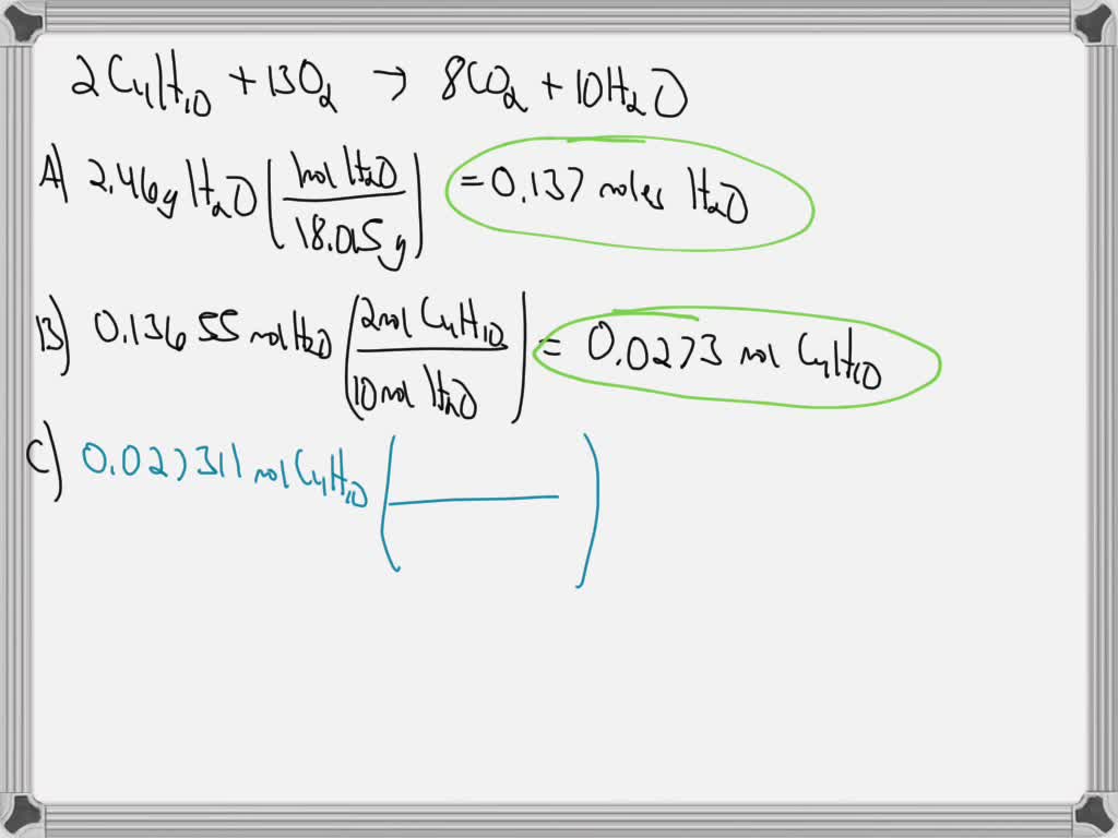 The combustion of a sample of butane, C4H10, produced 2.46 grams of ...
