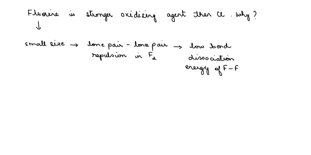 SOLVED: Although electron gain enthalpy of fluorine is less negative as ...