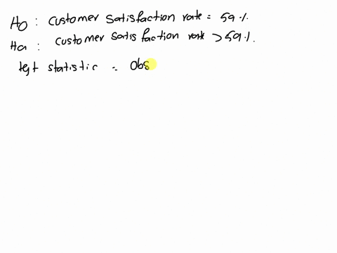 a-software-company-is-interested-in-improving-customer-satisfaction-rate-from-the-59-currently-claimed-the-company-sponsored-a-survey-of-100-customers-and-found-that-67-customers-were-satisf-99184