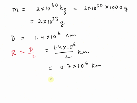a-star-is-estimated-to-have-a-mass-of-2-x-1030-kg-assuming-it-to-be-sphere-of-average-dimeter-14-x-106-km-calculate-the-avarage-density-of-the-star-in-units-of-grams-per-cubic-centimeter-60377
