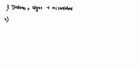 question-19-2-points-which-of-the-following-is-mismatched-diatoms-move-by-pseudopodia-euglenozoans-some-are-both-photosynthetic-and-heterotrophic-apicomplexa-includes-many-parasites-red-alga-87266