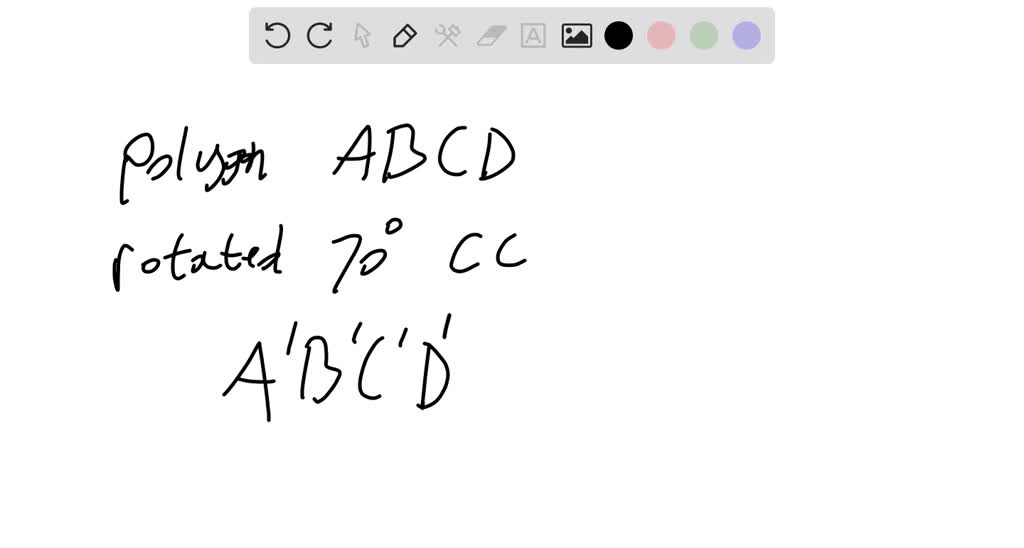 SOLVED: If polygon ABCD rotates 70° counterclockwise about point E to give  polygon A'B'C'D', which relationship must be true?