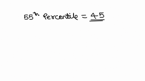 a-given-of-100-history-students-revealed-that-the-55th-percentile-of-their-final-exam-scores-is-45-as-a-result-at-least-45-students-have-scores-_________-a-less-than-or-equal-to-55-b-greater-than-or-e
