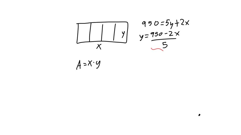 Fencing Problem Math SOLVED: Consider the following problem: a farmer with 950 feet of ...