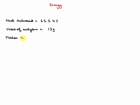when-130-g-of-acetylene-undergoes-complete-combustion-655-kj-of-heat-are-released-1-how-much-energy-is-released-when-one-mole-of-acetylene-is-burned-2-write-a-balanced-chemical-equation-for-72266