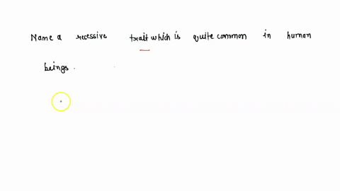 name-a-recessive-trait-which-is-quite-common-in-human-beings-76127