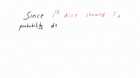 you-roll-two-dice-the-first-die-shows-a-one-and-the-other-die-rolls-under-the-table-and-you-cannot-see-it-what-is-the-probability-that-both-dice-show-one