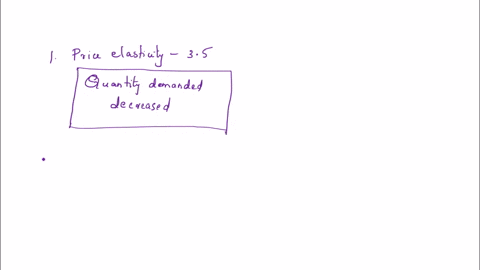 4suppose-we-find-that-the-price-elasticity-of-demand-for-a-product-is-35-when-its-price-is-increased-by-2-percent-we-can-conclude-that-quantity-demanded-aincreased-by-7percent-bdecreased-by-21472