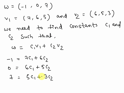 express-the-indicated-vector-w-as-a-linear-combination-of-the-given-vectors-v1-and-v2-if-this-is-possible-if-not-show-that-it-is-impossible-w-107-v1-765-v2653-select-the-correct-answer-below-75926
