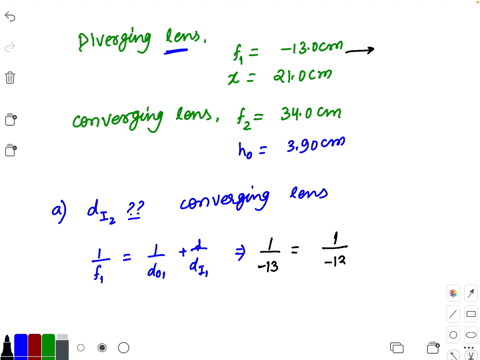 a-diverging-lens-f-130-cm-is-located-210-cm-to-the-left-of-a-converging-lens-f-340-cm-a-390-cm-tall-object-stands-to-the-left-of-the-diverging-lens-exactly-at-its-focal-point-a-determine-the-distance-