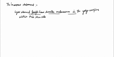 the-following-statement-about-melanocytes-is-false-group-of-answer-choices-these-cells-produce-eumelanin-in-response-to-ultraviolet-rays-leading-to-tanning-these-cells-need-to-produce-the-en-60037