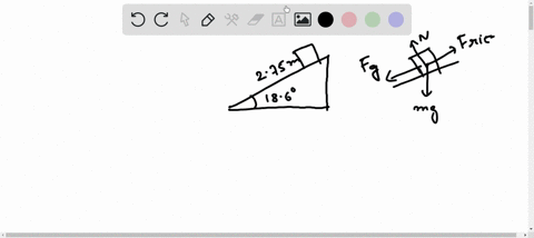 a-block-slides-down-a-frictionless-plane-having-an-inclination-of-186-the-block-starts-from-rest-at-the-top-and-the-length-of-the-incline-is-275-m-a-draw-a-free-body-diagram-of-the-block-b-f-84415