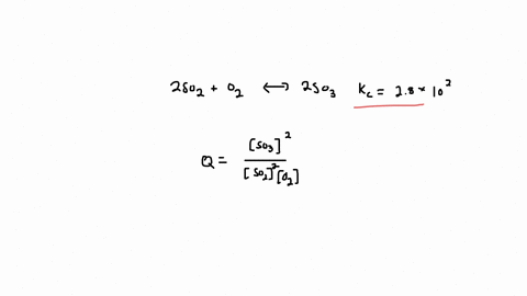 for-the-reaction-2-so2g-o2g-2-so3g-kc-28-x-102-at-1000-k-if-a-vessel-is-filled-with-these-gases-such-that-the-initial-concentrations-are-so2-0025-m-o2-0035-m-and-so3-0046-m-in-which-direction-will-a-r