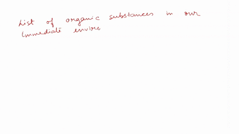 think-about-the-types-of-substances-in-your-immediate-environment-and-make-a-list-of-those-that-ar-3-16978