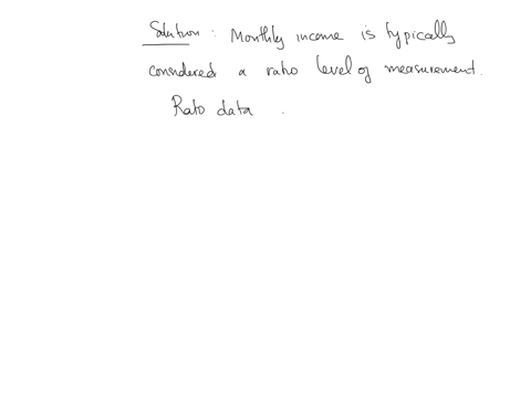 what-is-the-leve-of-measurement-of-monthly-income-nominal-ordlnal-interval-ratio-80032