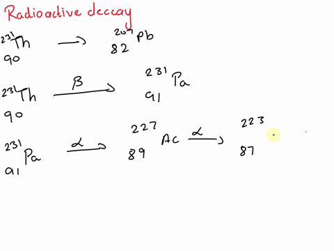 make-and-use-graphs-thorium-231-decays-to-lead-207-by-emitting-the-following-particles-in-successive-56548