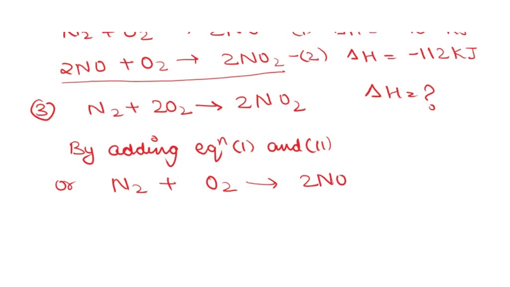 SOLVED Given the following reactions (1) N2 + O2 â†’ 2 NO Î”H = +180