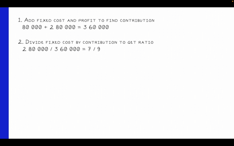 8-if-profit-and-fixed-cost-are-80000-and-280000-respectively-the-total-variable-cost-and-break-even-sales-are-a-540000-and-900000-b-540000-and-700000-c-420000-and-700000-d-420000-and-900000-74107