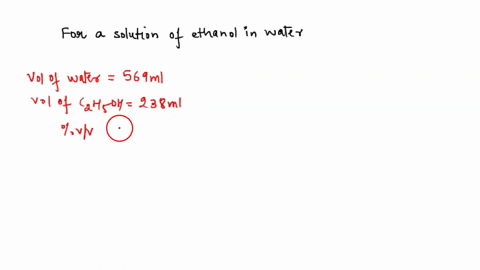 a-solution-made-by-mixing-569-ml-of-water-and-238-ml-ethanol-what-is-the-concentration-of-ethanol-in-units-of-volumevolume-percent-please-explain-brieflv-the-reason-why-you-picked-the-answer-56085