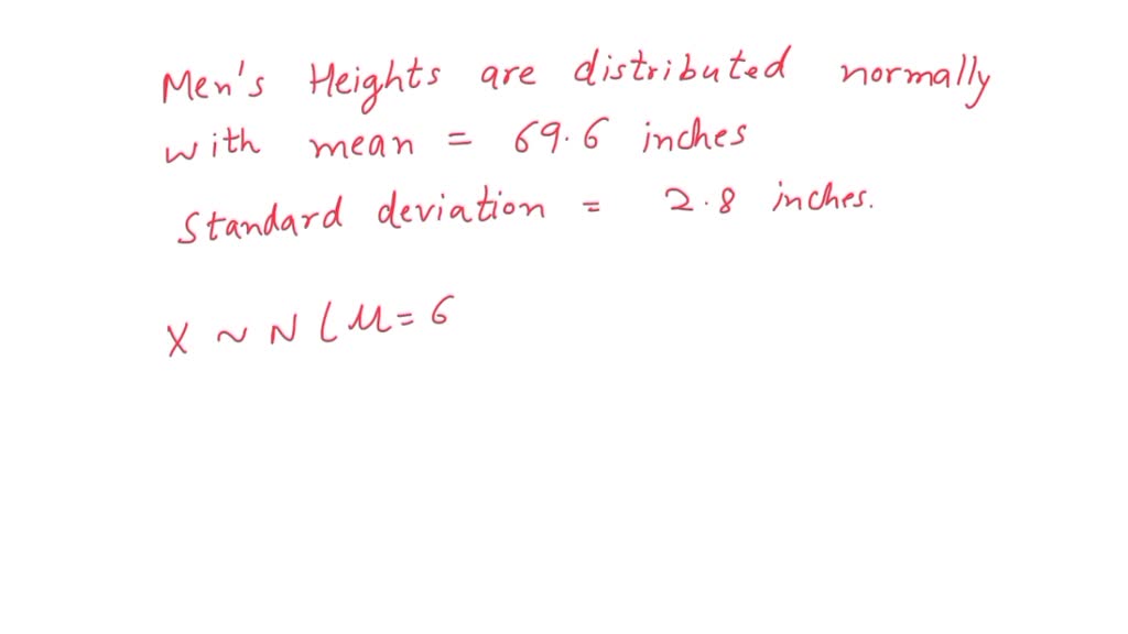SOLVED: Question 9 (2 points) Men's heights are distributed normally ...