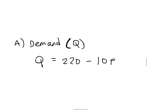 q0-p220-q2-p200-q4-p180-q6-p160-q-8-p140-q10-p120-q12-p100-a-based-on-the-information-in-the-table-what-is-the-demand-function-for-this-market-b-calculate-total-and-marginal-revenues-for-this-market-i