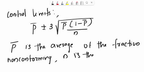 a-control-chart-for-fraction-nonconforming-indicates-that-the-current-process-average-is-005-the-sample-size-is-constant-at-250-units-a-find-the-three-sigma-control-limits-for-the-control-ch-24166