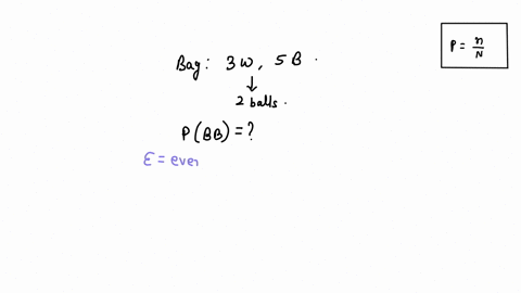 a-bag-contains-3-white-balls-and-5-black-balls-if-two-balls-are-drawn-in-succession-without-replacement-what-is-the-probability-that-both-balls-are-black-46583
