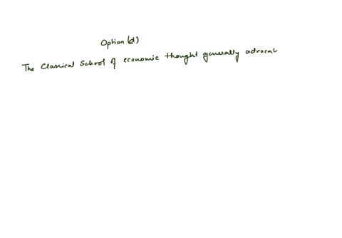 which-was-not-one-of-the-major-tenets-of-the-classical-school-select-one-a-harmony-of-interests-b-self-interested-economic-behavior-c-economic-analysis-such-as-theory-of-rent-d-major-government-involv