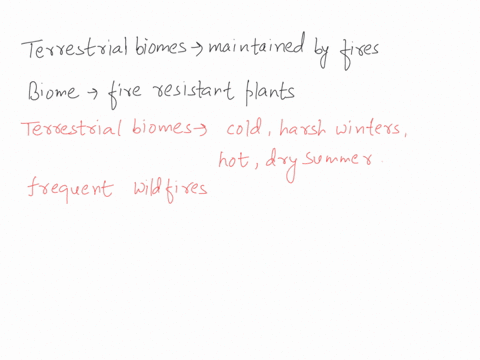 which-of-the-following-terrestrial-biomes-are-maintained-by-fres-tropical-dry-forests-b-temperate-forests-and-mountains-mediterranean-woodlands-and-shrublands-d-tropical-savannas-and-tempera-45792