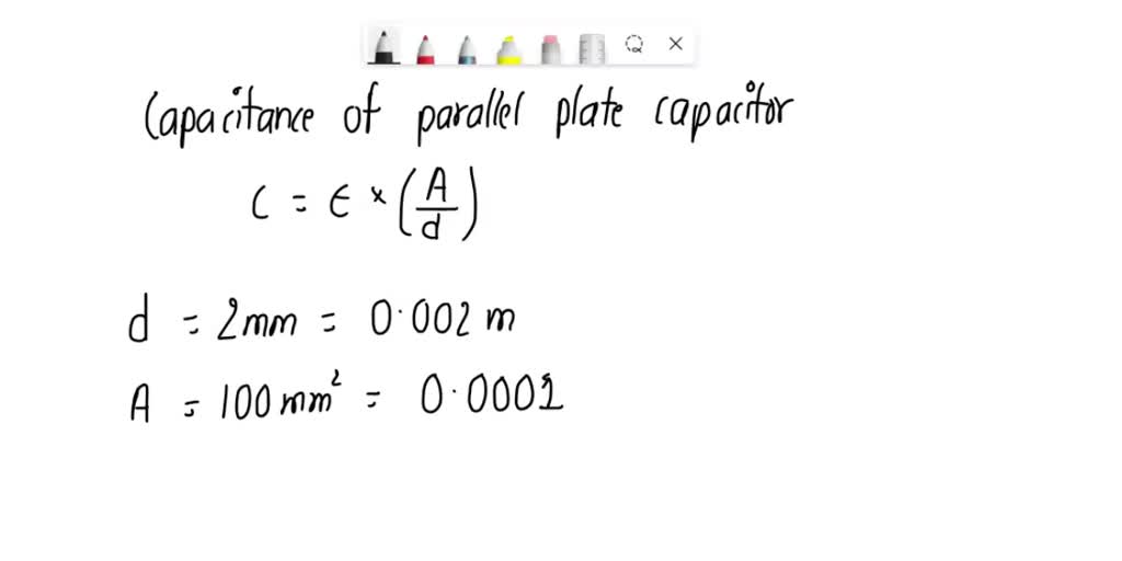 SOLVED A parallel plate capacitor has a separation distance of 2 mm