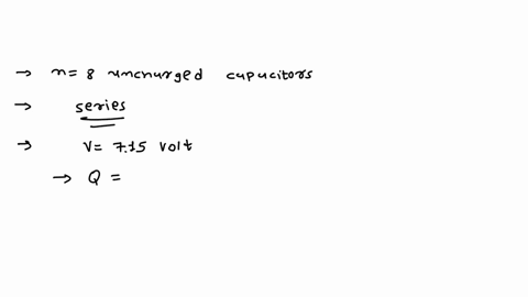 part-1-eight-uncharged-capacitors-with-equal-capacitances-are-combined-in-series-the-combination-is-connected-to-a-715-v715-v-battery-which-charges-the-capacitors-the-charging-process-involv-72416