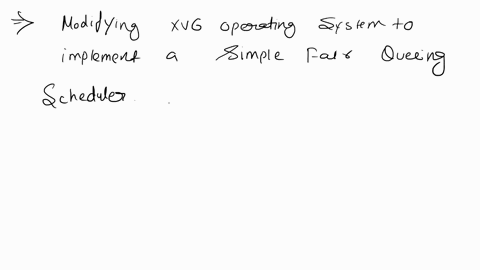 question-operating-system-problem-implement-simple-fair-queuing-scheduler-in-operating-system-problem-implement-simple-fair-queuing-scheduler-in-xv6-download-the-modified-xv6-source-code-xv6-20036