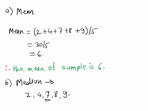 consider-the-sample-2-4-7-8-9-find-the-following-a-mean-b-median-c-mode-d-midrange-88796