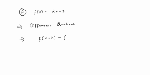 difference-quotient-simplify-the-difference-quotient-fh_fe-for-each-of-the-following-functions-a-fc-2x-3-b-f-2x2-_5-c-fe-ar2-bz-c-24166