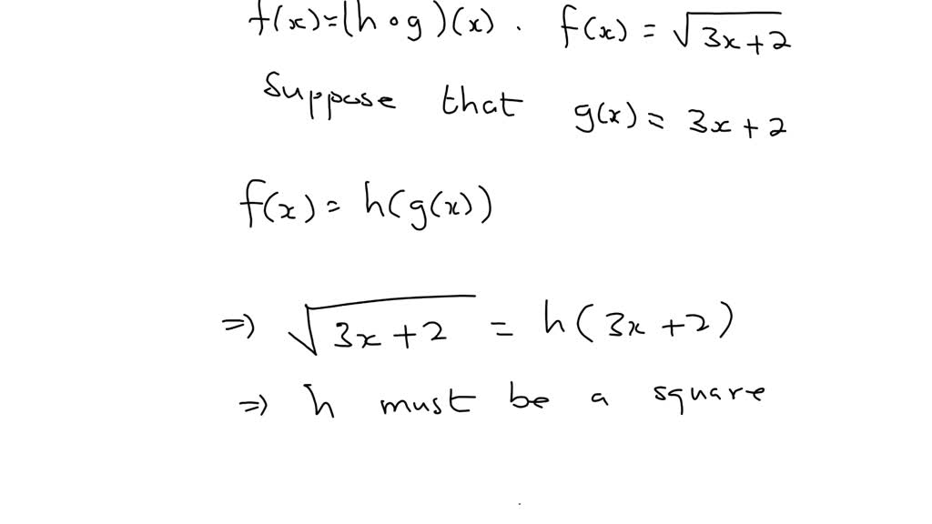 Solved Find Hx And Gx Such That Fxh ∘ Gx Fx√3 X2 Suppose That Gx3 X2 Hx 8197