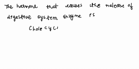 which-hormone-causes-the-release-of-digestive-enzymes-chymotrypsin-secretin-motilin-gastrin-cholecystokinin-43136