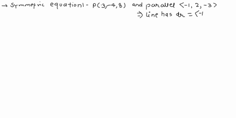 a-find-symmetric-equations-for-the-line-that-passes-through-the-point-3-4-8-and-is-parallel-to-the-vector-1-2-3-b-find-the-points-in-which-the-required-line-in-part-a-intersects-the-coordina-69655