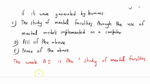 weak-ai-is-a-the-embodiment-of-human-intellectual-capabilities-within-a-computer-b-a-set-of-computer-programs-that-produce-output-that-would-be-considered-to-reflect-intelligence-if-it-were-36913