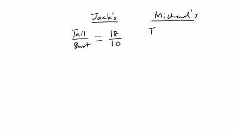 8-in-jacks-class-18-of-the-students-are-tall-and-10-ere-short-in-michael-class-54-students-are-tall-and-30-are-short-which-class-has-a-higher-ratio-of-tall-to-short-students-62227