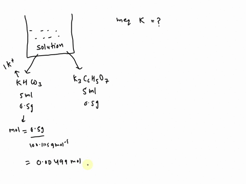 a-solution-contains-in-each-5-ml-05-g-of-potassium-acetate-khco3-and-05-g-of-potassium-citrate-k3c6h5o7-how-many-meq-of-potassium-are-represented-in-each-5-ml-of-the-solution-32937