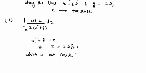 c-let-c-denote-the-boundary-of-the-square-whose-sides-lie-along-the-lines-x-2-and-y-2-where-c-is-described-in-the-positive-sense-evaluate-each-of-these-integrals-cos-jc-222-8-dz-ii-cosh-z-dz-13433