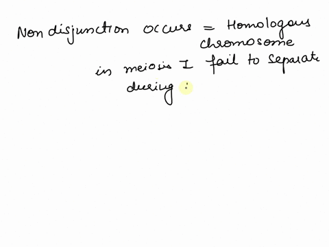 21-nondisjunction-in-meiosis-can-result-in-n-1-n-1-and-n-gametes-depending-on-when-it-occurs-if-nondisjunction-occurs-in-meiosis-i-in-primary-spermatocytes-and-each-of-the-spermatozoa-formed-58797