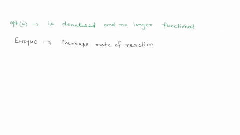 question-9-9-an-enzyme-that-has-lost-its-shape-o-a-is-denatured-and-no-longer-functiorky-0-b-is-denatured-but-still-functional-0-c-is-not-different-from-regular-enzyme-as-shape-is-not-import-45243