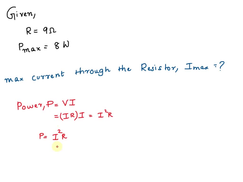 SOLVED: The maximum allowed power dissipation for a 28.3 Ω resistor is
