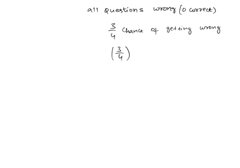 you-are-taking-a-multiple-choice-quiz-that-consists-of-five-questions-each-question-had-four-possible-answer-choices-only-one-of-which-is-correct-to-complete-the-quiz-you-randomly-guess-the-answer-t-2