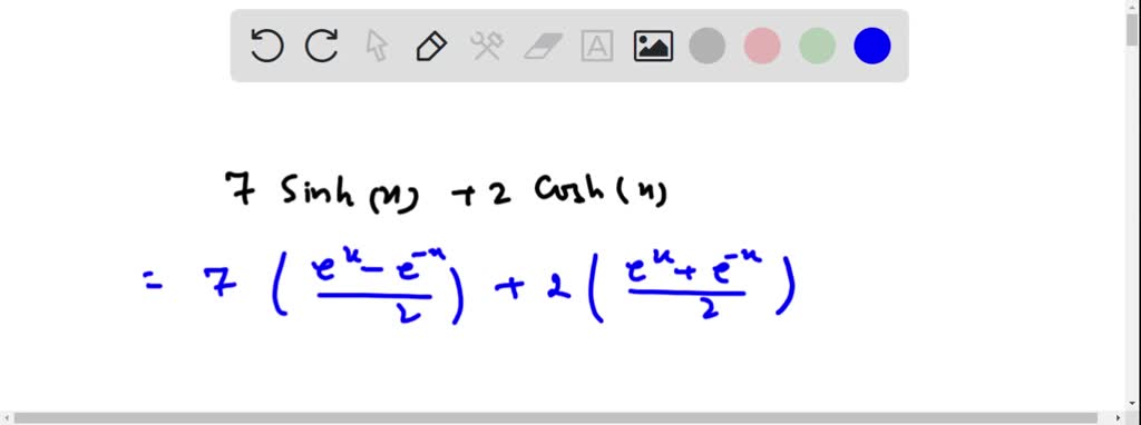 Write 7 sinh(x) + 2 cosh(x) in terms of eX and e * X