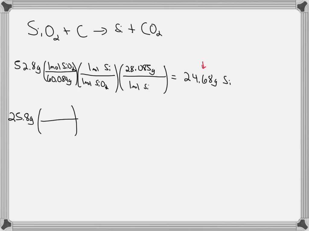 SOLVED: For this reaction, SiO2 + C > Si + CO2, 52.8 g of SiO2 is ...