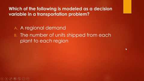 which-of-the-following-is-modeled-as-a-decision-variable-in-a-transportation-problem-a-regional-demand-the-number-of-units-shipped-from-each-plant-to-each-region-a-plant-capacity-a-unit-ship-59507