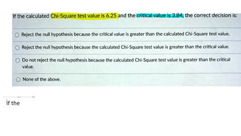 if-the-calculated-chi-square-test-value-is-625-and-the-critical-value-is-384-the-correct-decision-is-reject-the-null-hypothesis-because-the-critical-value-is-greater-thant-the-calculated-chi-65745