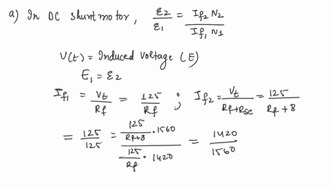 a-dc-shunt-motor-operating-unloaded-at-an-armature-terminal-voltage-of-125-v-is-observed-to-be-operating-at-a-speed-of-1420-rmin-when-the-motor-is-operated-unloaded-at-the-same-armature-term-95834